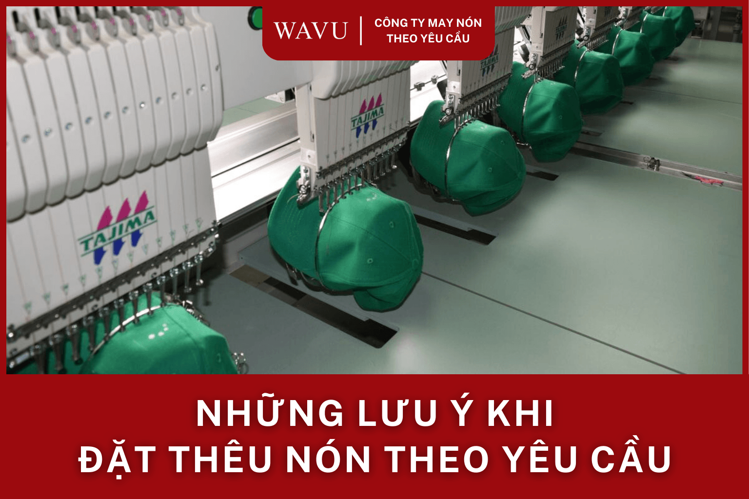 Những lưu ý khi đặt thêu nón theo yêu cầu