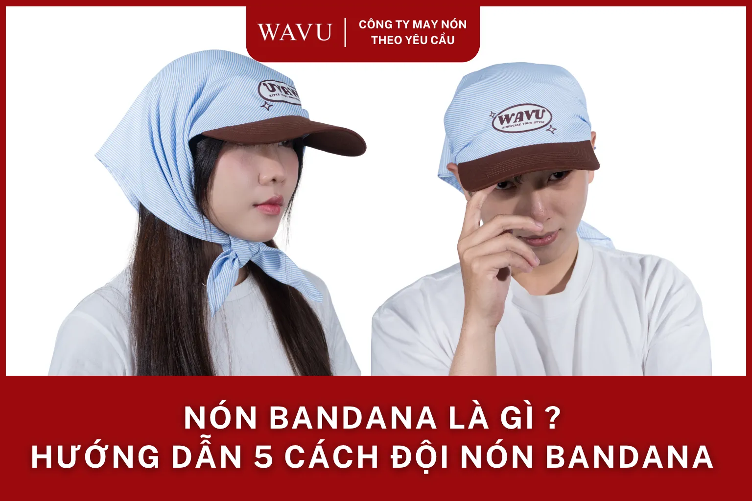 Nón Bandana là gì ? Hướng dẫn 5 cách đội nón Bandana