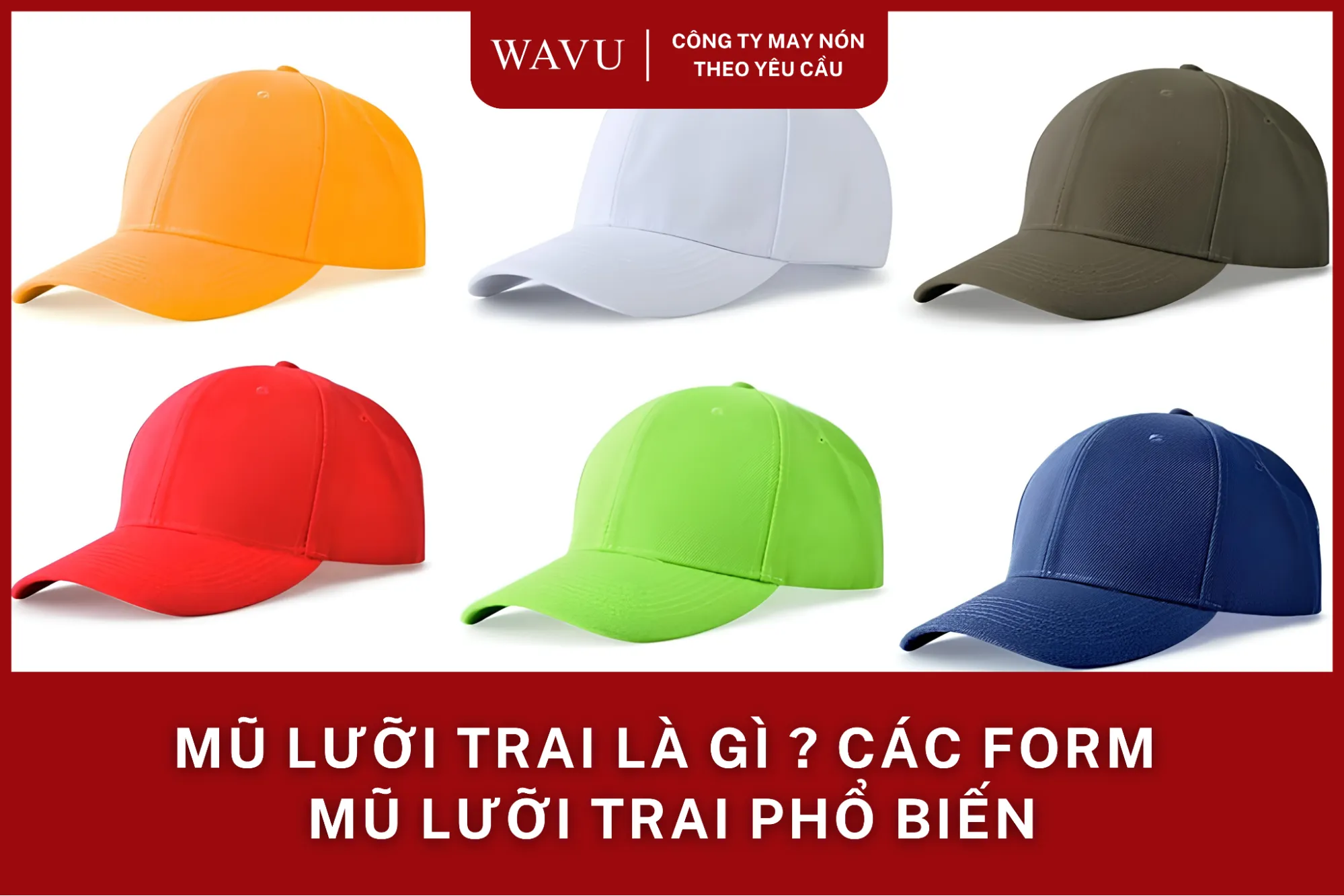 CÁC FORM MŨ LƯỠI TRAI